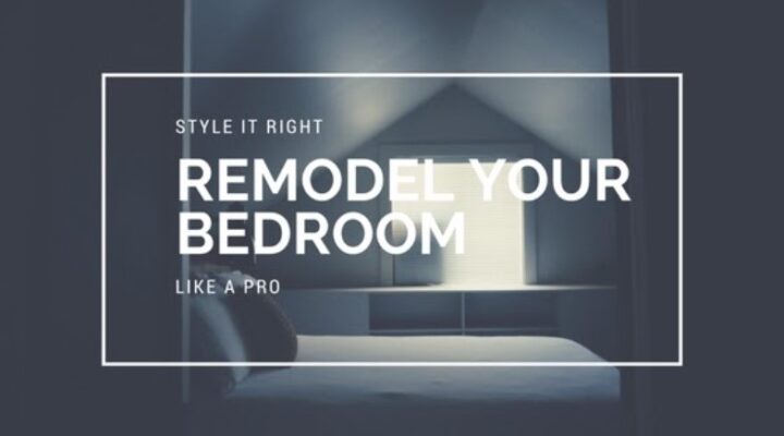 Style it Right: Remodel Your Bedroom Like a Pro