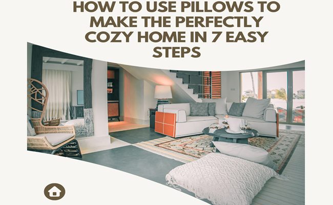 7 Steps to Create a Cozy Home with Pillows